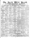 North Wilts Herald Friday 03 April 1885 Page 1