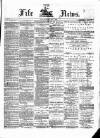 Fife News Saturday 10 May 1879 Page 1