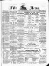 Fife News Saturday 06 December 1879 Page 1