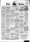 Fife News Saturday 29 May 1880 Page 1