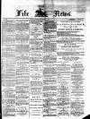 Fife News Saturday 24 September 1881 Page 1