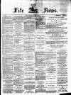 Fife News Saturday 01 October 1881 Page 1