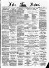 Fife News Saturday 21 June 1884 Page 1