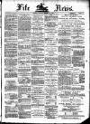 Fife News Saturday 29 January 1887 Page 1
