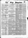 Sligo Independent Saturday 13 March 1858 Page 1