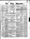 Sligo Independent Saturday 03 April 1858 Page 1