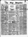 Sligo Independent Saturday 21 June 1862 Page 1