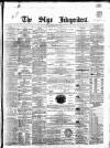 Sligo Independent Saturday 03 March 1866 Page 1