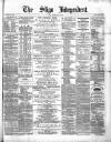 Sligo Independent Saturday 03 May 1879 Page 1