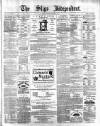 Sligo Independent Saturday 25 February 1882 Page 1