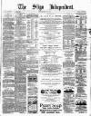 Sligo Independent Saturday 07 May 1887 Page 1