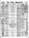 Sligo Independent Saturday 22 June 1889 Page 1