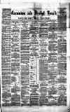 Caernarvon & Denbigh Herald Saturday 25 July 1874 Page 1