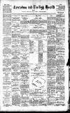 Caernarvon & Denbigh Herald Friday 22 February 1889 Page 1