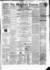 Wakefield Express Saturday 28 June 1862 Page 1