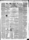 Wakefield Express Saturday 23 August 1862 Page 1