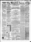 Wakefield Express Saturday 27 September 1862 Page 1
