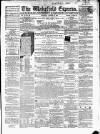 Wakefield Express Saturday 25 October 1862 Page 1