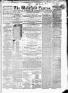 Wakefield Express Saturday 29 November 1862 Page 1