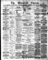 Wakefield Express Saturday 22 February 1873 Page 1