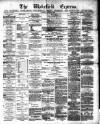 Wakefield Express Saturday 29 March 1873 Page 1