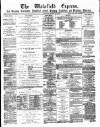 Wakefield Express Saturday 22 March 1879 Page 1