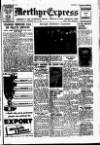 Merthyr Express Saturday 21 June 1952 Page 1