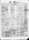 Cradley Heath & Stourbridge Observer Saturday 29 September 1866 Page 1