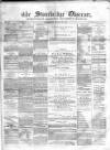 Cradley Heath & Stourbridge Observer Saturday 11 March 1876 Page 1