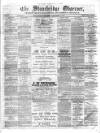 Cradley Heath & Stourbridge Observer Saturday 14 December 1878 Page 1