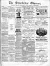Cradley Heath & Stourbridge Observer Saturday 11 February 1882 Page 1