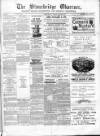Cradley Heath & Stourbridge Observer Saturday 18 February 1882 Page 1