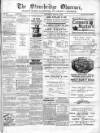 Cradley Heath & Stourbridge Observer Saturday 04 March 1882 Page 1