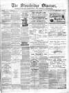 Cradley Heath & Stourbridge Observer Saturday 20 May 1882 Page 1