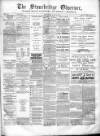 Cradley Heath & Stourbridge Observer Saturday 12 July 1884 Page 1