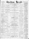 Stockton Herald, South Durham and Cleveland Advertiser Saturday 25 May 1872 Page 1