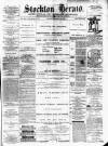 Stockton Herald, South Durham and Cleveland Advertiser Saturday 27 December 1873 Page 1