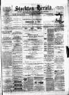 Stockton Herald, South Durham and Cleveland Advertiser Saturday 10 January 1874 Page 1
