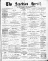 Stockton Herald, South Durham and Cleveland Advertiser Saturday 09 April 1881 Page 1
