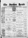 Stockton Herald, South Durham and Cleveland Advertiser Saturday 12 May 1883 Page 1