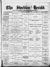 Stockton Herald, South Durham and Cleveland Advertiser Saturday 09 June 1883 Page 1