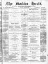 Stockton Herald, South Durham and Cleveland Advertiser Saturday 23 April 1887 Page 1