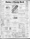 Stockton Herald, South Durham and Cleveland Advertiser Saturday 01 April 1899 Page 1