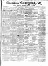 Swansea and Glamorgan Herald Wednesday 18 April 1860 Page 1