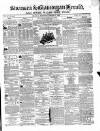 Swansea and Glamorgan Herald Wednesday 11 March 1863 Page 1