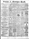 Swansea and Glamorgan Herald Wednesday 18 April 1866 Page 1