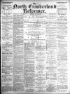 North Cumberland Reformer Thursday 27 November 1890 Page 1