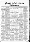 North Cumberland Reformer Thursday 21 September 1893 Page 1