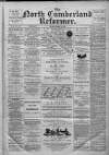 North Cumberland Reformer Saturday 20 January 1894 Page 1