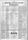 North Cumberland Reformer Saturday 14 July 1894 Page 1